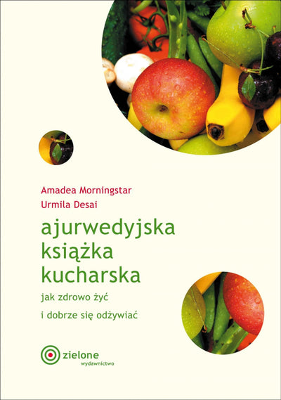 Ajurwedyjska książka kucharska. Morningstar, Desai