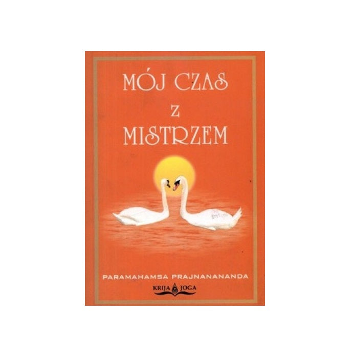 Mój czas z mistrzem - Paramahamsa Prajnanananda