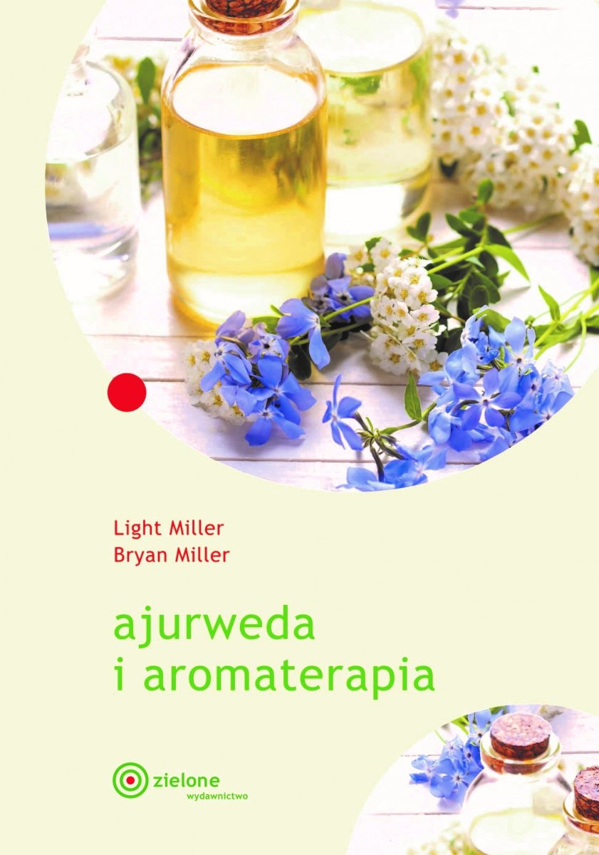Ajurweda i aromaterapia, Light Miller Bryan Miller