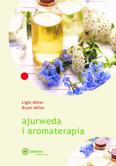 Ajurweda i aromaterapia, Light Miller Bryan Miller